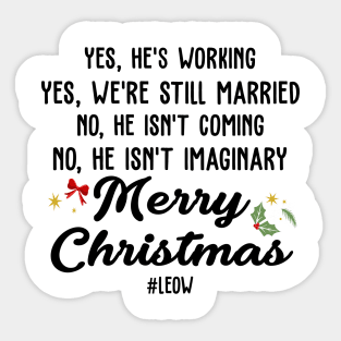 Yes, He's Working, Yes, We're Still Married No, He, isn't Coming, No, He isn't Imaginary Merry Christmas Sticker